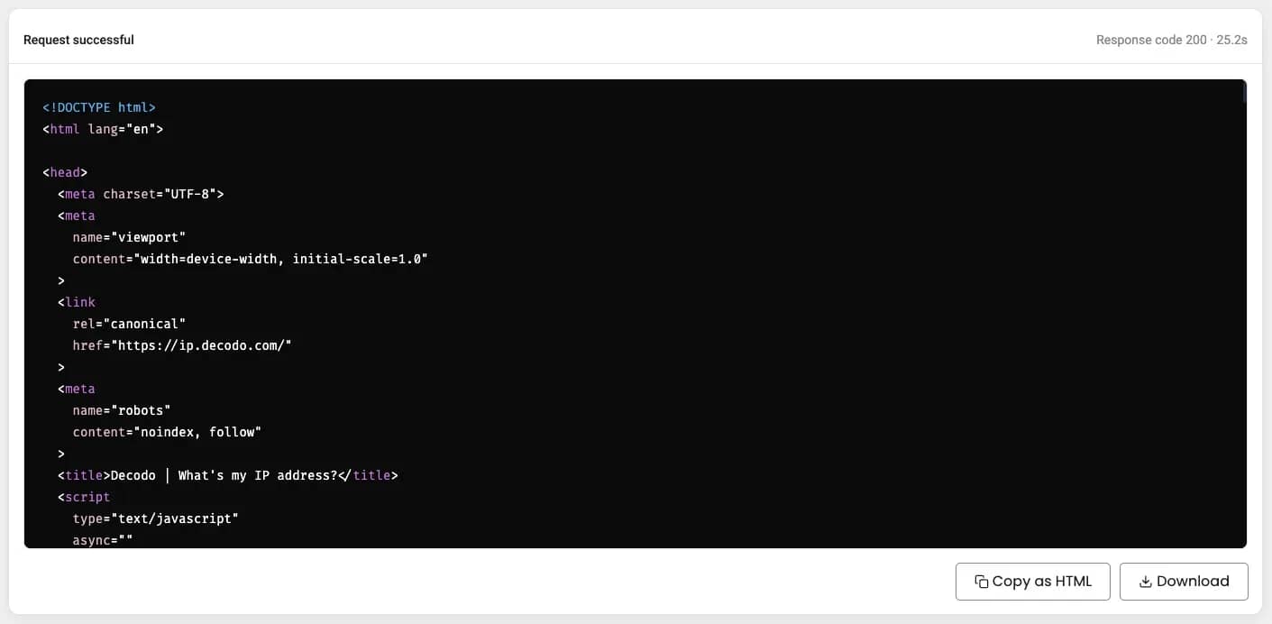 Decodo dashboard “Request successful” panel (response code 200, 25.2s) showing the raw HTML of the ip.decodo.com page in a code block, with Copy as HTML and Download buttons below.