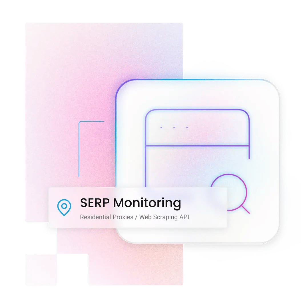 SERP Monitoring label showing 'SERP Monitoring' and 'Residential Proxies / Web Scraping API' on pink-white background