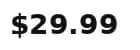Black text against a white background which says "$29.99"
